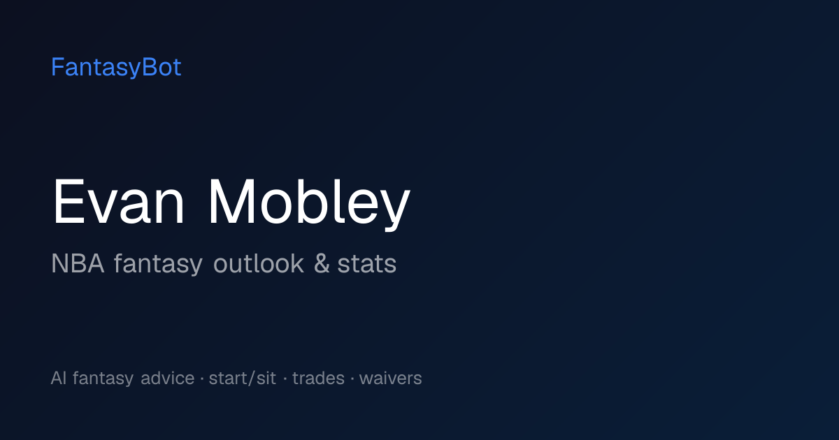 Evan Mobley Fantasy 2026: Stats & NBA Rankings