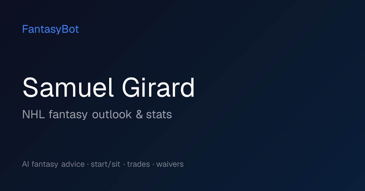 Samuel Girard Fantasy 2026: Stats & NHL Rankings
